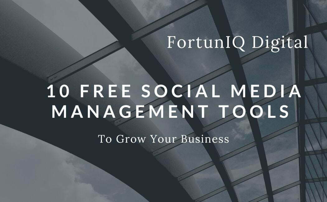 10 free Social Media Management tool by Fortuniq Digital